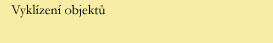 Vyklizeni objektu